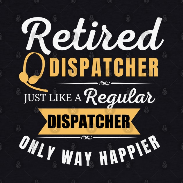 Retired Dispatcher 911 First Responder Retirement Gift by Shirts by Jamie